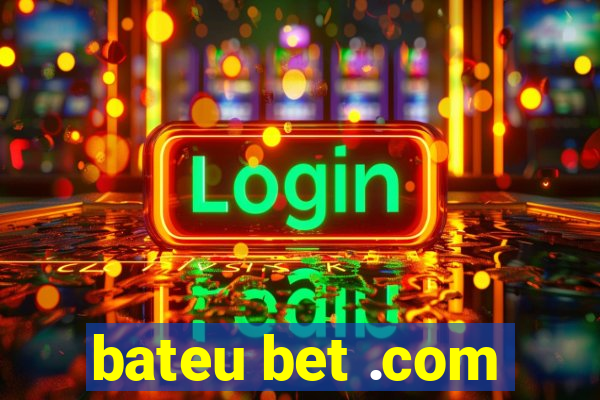 bateu bet .com